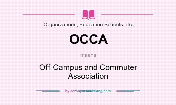 What does OCCA mean? It stands for Off-Campus and Commuter Association