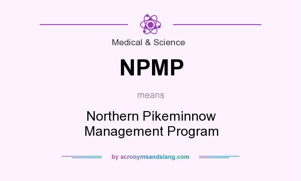 What does NPMP mean? It stands for Northern Pikeminnow Management Program