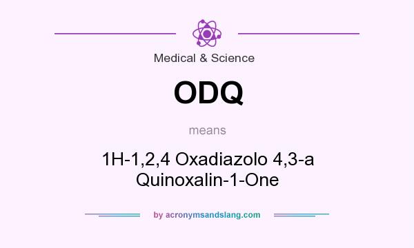 What does ODQ mean? It stands for 1H-1,2,4 Oxadiazolo 4,3-a Quinoxalin-1-One