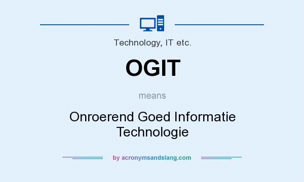 What does OGIT mean? It stands for Onroerend Goed Informatie Technologie