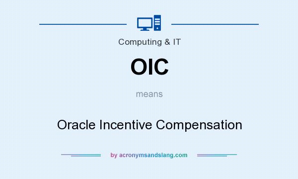 What does OIC mean? It stands for Oracle Incentive Compensation