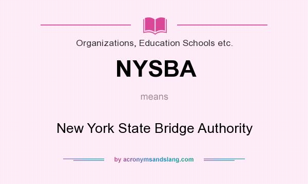 What does NYSBA mean? It stands for New York State Bridge Authority