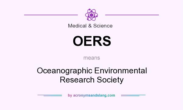 What does OERS mean? It stands for Oceanographic Environmental Research Society