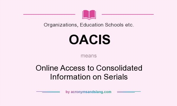 What does OACIS mean? It stands for Online Access to Consolidated Information on Serials