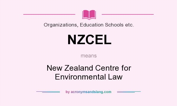 What does NZCEL mean? It stands for New Zealand Centre for Environmental Law