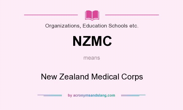 What does NZMC mean? It stands for New Zealand Medical Corps
