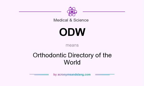What does ODW mean? It stands for Orthodontic Directory of the World