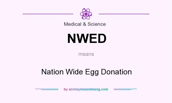 What does NWED mean? It stands for Nation Wide Egg Donation
