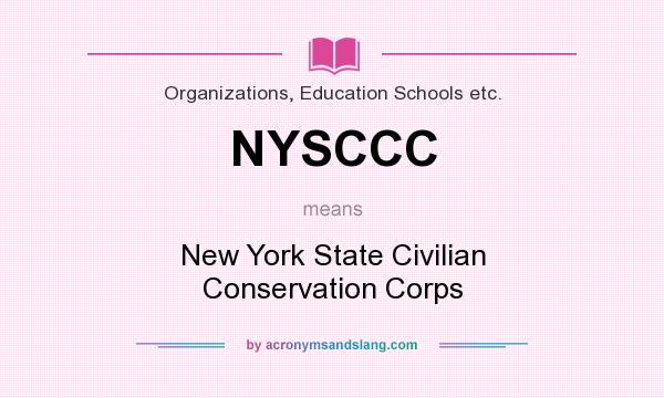 What does NYSCCC mean? It stands for New York State Civilian Conservation Corps