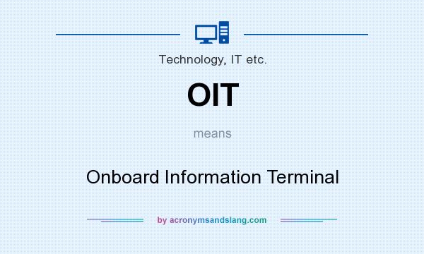 What does OIT mean? It stands for Onboard Information Terminal