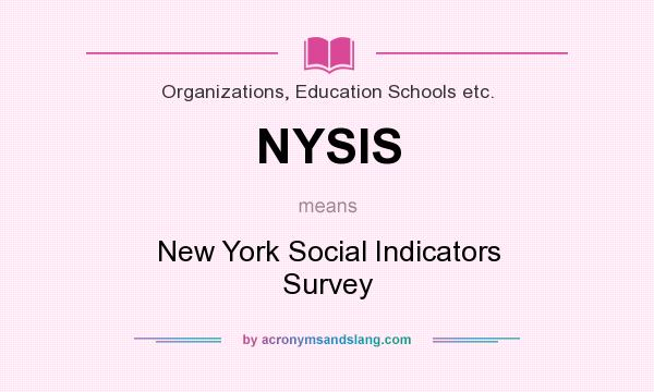 What does NYSIS mean? It stands for New York Social Indicators Survey