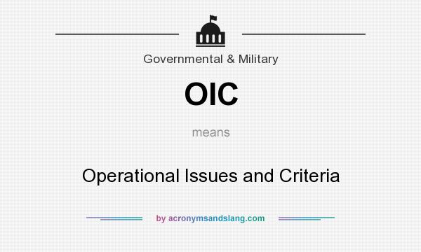 What does OIC mean? It stands for Operational Issues and Criteria