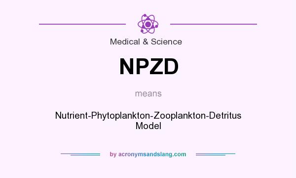 What does NPZD mean? It stands for Nutrient-Phytoplankton-Zooplankton-Detritus Model