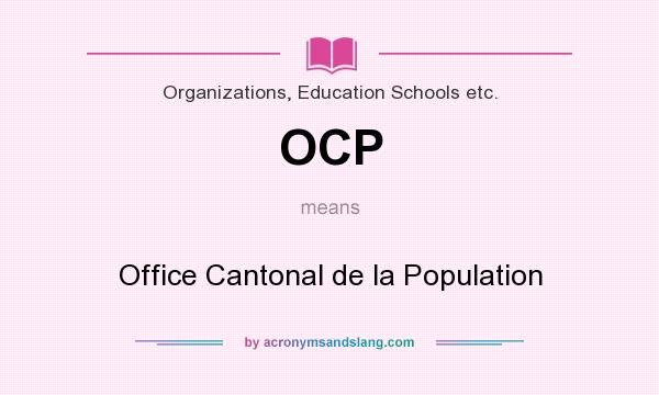 What does OCP mean? It stands for Office Cantonal de la Population