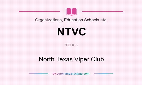 What does NTVC mean? It stands for North Texas Viper Club