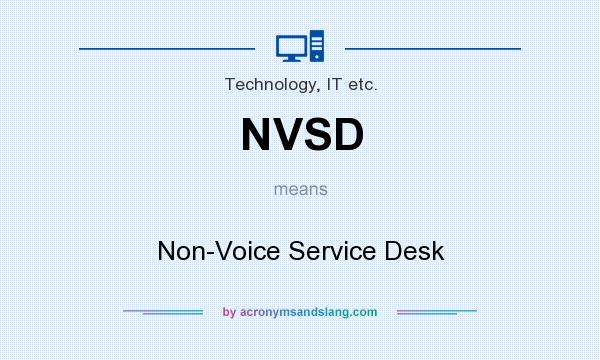 What does NVSD mean? It stands for Non-Voice Service Desk