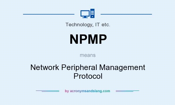 What does NPMP mean? It stands for Network Peripheral Management Protocol