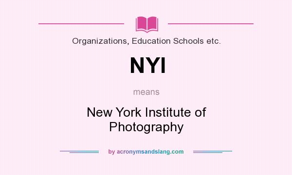 What does NYI mean? It stands for New York Institute of Photography