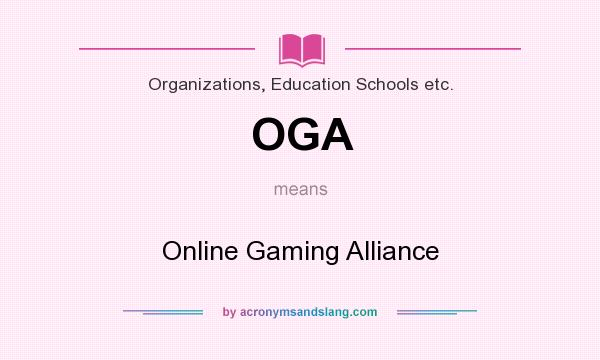What does OGA mean? It stands for Online Gaming Alliance