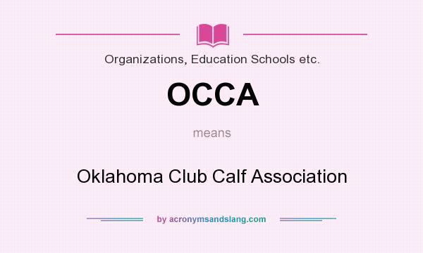 What does OCCA mean? It stands for Oklahoma Club Calf Association