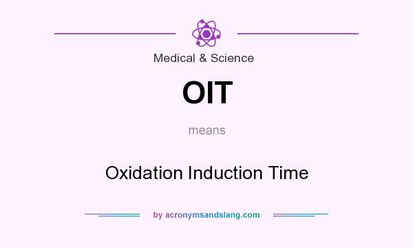 What does OIT mean? It stands for Oxidation Induction Time