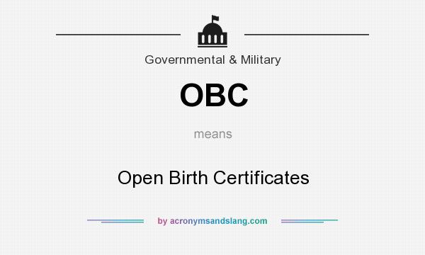 What does OBC mean? It stands for Open Birth Certificates