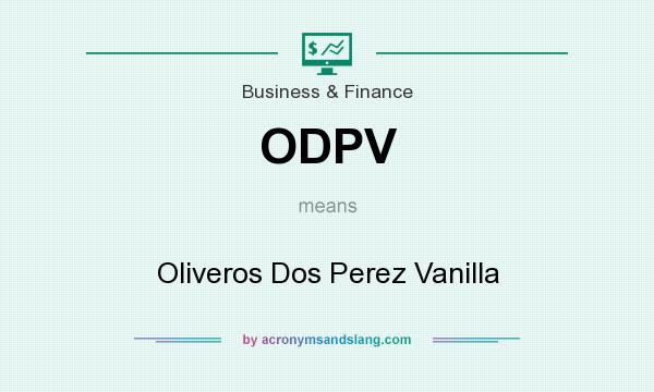 What does ODPV mean? It stands for Oliveros Dos Perez Vanilla
