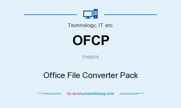 What does OFCP mean? It stands for Office File Converter Pack