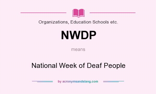 What does NWDP mean? It stands for National Week of Deaf People
