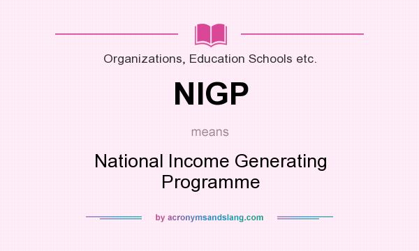 What does NIGP mean? It stands for National Income Generating Programme