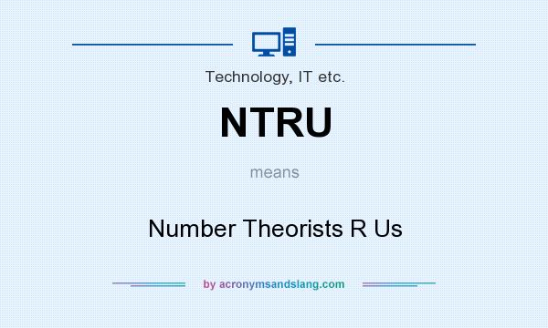 What does NTRU mean? It stands for Number Theorists R Us