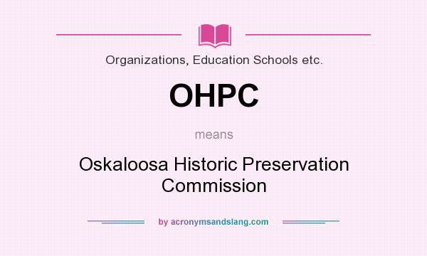 What does OHPC mean? It stands for Oskaloosa Historic Preservation Commission