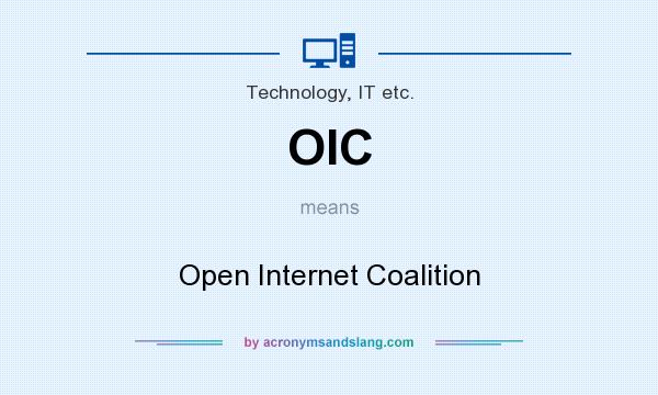 What does OIC mean? It stands for Open Internet Coalition