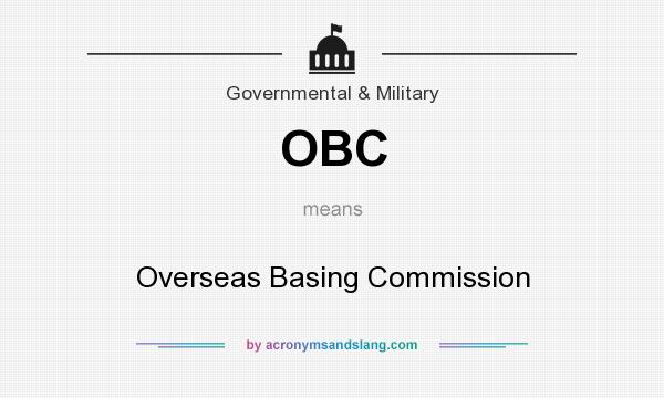 What does OBC mean? It stands for Overseas Basing Commission