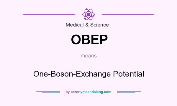 What does OBEP mean? It stands for One-Boson-Exchange Potential