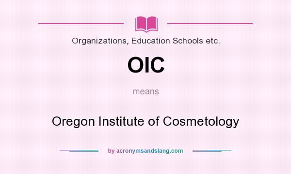 What does OIC mean? It stands for Oregon Institute of Cosmetology