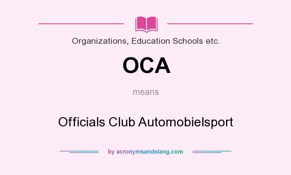 What does OCA mean? It stands for Officials Club Automobielsport