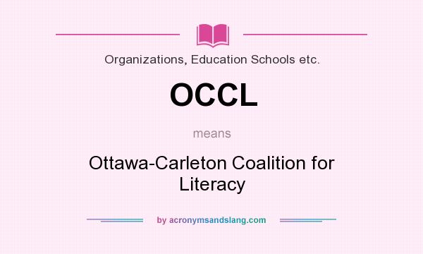 What does OCCL mean? It stands for Ottawa-Carleton Coalition for Literacy