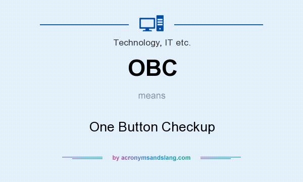 What does OBC mean? It stands for One Button Checkup
