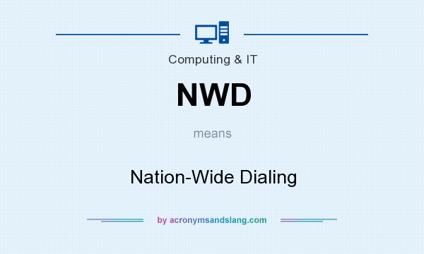 What does NWD mean? It stands for Nation-Wide Dialing