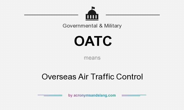 What does OATC mean? It stands for Overseas Air Traffic Control