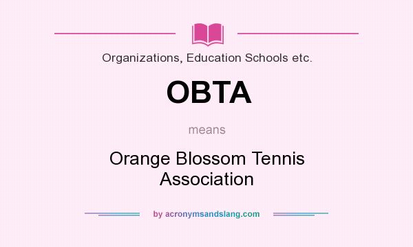 What does OBTA mean? It stands for Orange Blossom Tennis Association