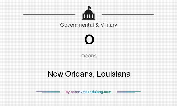 What does O mean? It stands for New Orleans, Louisiana