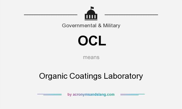 What does OCL mean? It stands for Organic Coatings Laboratory