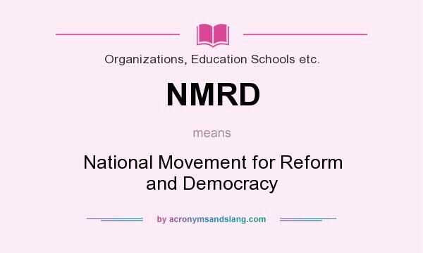 What does NMRD mean? It stands for National Movement for Reform and Democracy