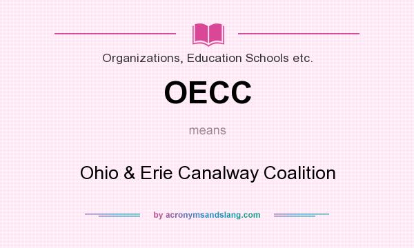 What does OECC mean? It stands for Ohio & Erie Canalway Coalition