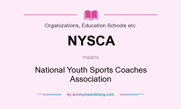 What does NYSCA mean? It stands for National Youth Sports Coaches Association
