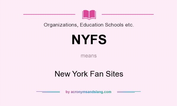 What does NYFS mean? It stands for New York Fan Sites
