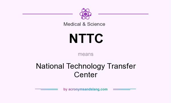 What does NTTC mean? It stands for National Technology Transfer Center