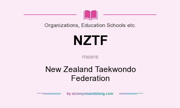 What does NZTF mean? It stands for New Zealand Taekwondo Federation